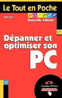 Dépanner et optimiser son PC - Michel Martin