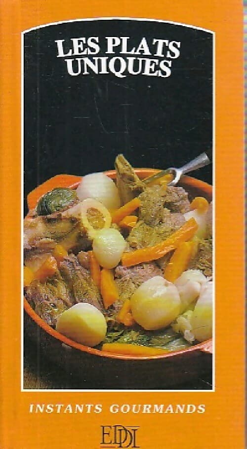 Les plats uniques - Ghislaine Deleau