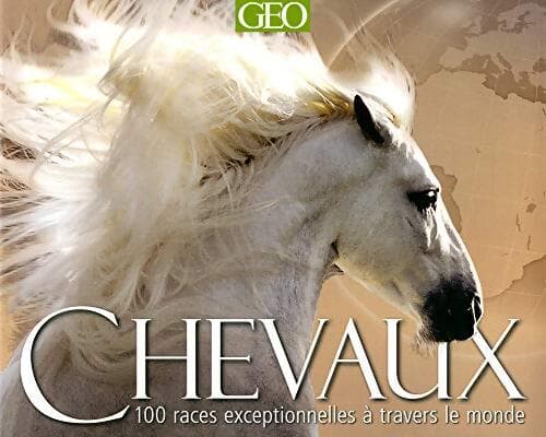 Chevaux 100 races exceptionnelles a travers le monde - Moira C. Harris
